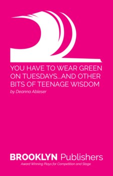 YOU HAVE TO WEAR GREEN ON TUESDAYS...AND OTHER BITS OF TEENAGE WISDOM