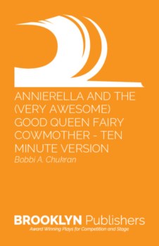 ANNIERELLA AND THE (VERY AWESOME) GOOD QUEEN FAIRY COWMOTHER - TEN MINUTE VERSION