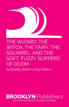 WIZARD, THE WITCH, THE FAIRY, THE SQUIRREL, AND THE SOFT, FUZZY SLIPPERS OF DOOM