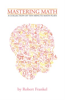 MASTERING MATH: A COLLECTION OF 5 TEN-MINUTE MATH PLAYS