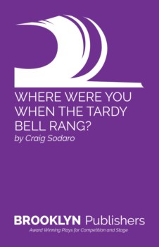 WHERE WERE YOU WHEN THE TARDY BELL RANG?