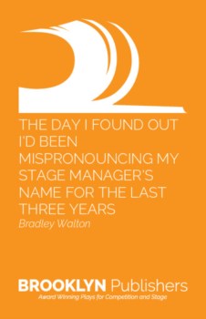 DAY I FOUND OUT I'D BEEN MISPRONOUNCING MY STAGE MANAGER'S NAME FOR THE LAST THREE YEARS